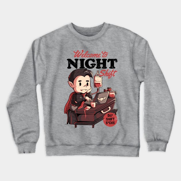 Welcome to Night Shift  - Funny Office Dracula Gift Crewneck Sweatshirt by eduely